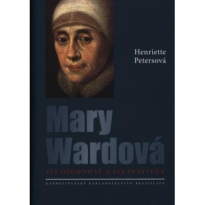 Mary Wardova - Henriette Peters