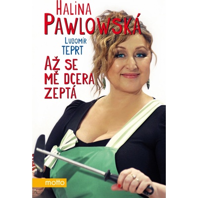 Až se mě dcera zeptá Halina Pawlowská, Lubomír Teprt
