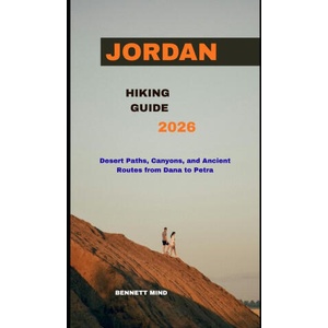 JORDAN HIKING GUIDE 2026 | BENNETT MIND (2025)