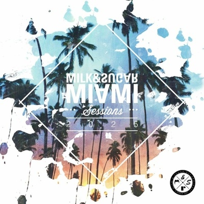 Milk & Sugar, MILK & SUGAR MIAMI SESSIONS 2025, CD