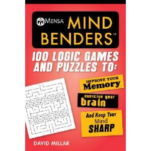 Mensa(r) Mind Benders: 100 Logic Games and Puzzles to Improve Your Memory, Exercise Your Brain, and Keep Your Mind Sharp | David Millar (ISBN: 9781510735422)