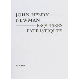Esquisses Patristiques | John Henry Newman (2007)