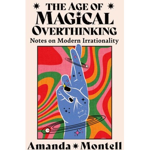 Age of Magical Overthinking | Amanda Montell (2024)