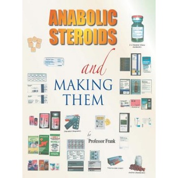 Anabolic Steroids and Making Them Professor FrankPaperback