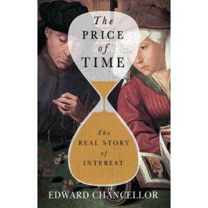 The Price of Time: The Real Story of Interest | CHANCELLOR EDWARD (ISBN: 9780802160065)