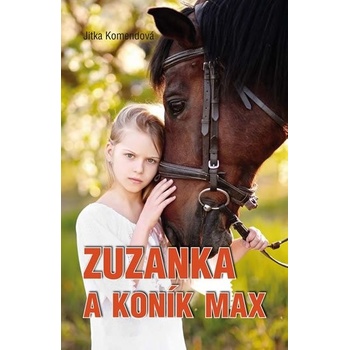 Zuzanka a koník Max – Komendová Jitka