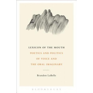 Lexicon of the Mouth | Brandon LaBelle (ISBN: 9781623561888)