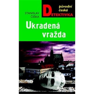 Ukradená vražda - Stanislav Češka