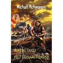 Achmanov Michail - Asyrské tanky před branami Memfisu