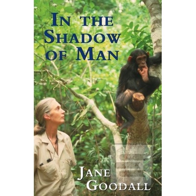 In the Shadow of Man Goodall Jane