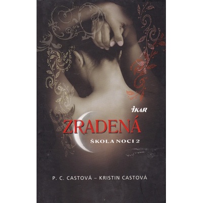 Škola noci 2: Zradená - P.C. Castová, Kristin Castová