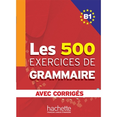 500 Exercices de Grammaire B1