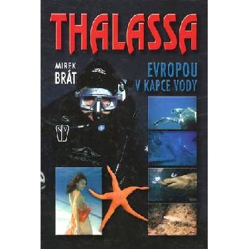 Thalassa - Evropou v kapce vody - Brát Mirek