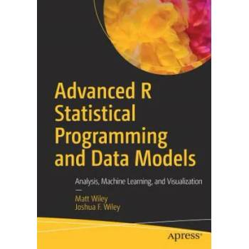 Image 1 of Advanced R Statistical Programming and Data Models | Matt Wiley, Joshua F. Wiley