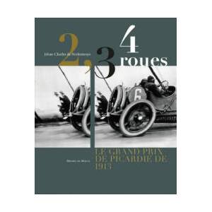2, 3, 4 roues, le grand prix de Picardie de 1913 | de Penfentenyo (ISBN: 9782876236387)