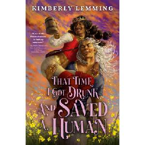 THAT TIME I GOT DRUNK & SAVED A HUMAN (ISBN: 9780316570350)