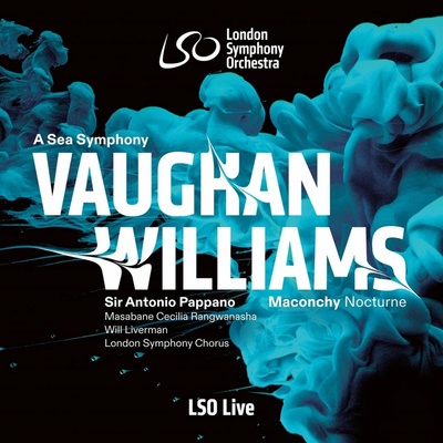 London Symphony Orchestra, Antonio Pappano, Masabane Cecilia Rangwanasha, Will Liverman - Vaughan Williams: A Sea Symphony / Maconchy: Nocturne For Orchestra SACD