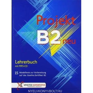 Projekt B2 neu - Lehrerbuch mit MP3-CD | Petra Kaltsas, Stella Tokmakidou, Annette Vosswinkel (ISBN: 9783190316847)