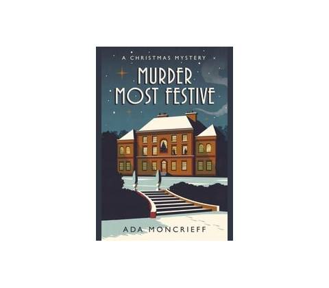 Murder Most Festive - Ada Moncrieff