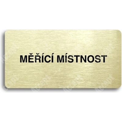 ACCEPT Piktogram MĚŘÍCÍ MÍSTNOST - zlatá tabulka - černý tisk bez rámečku