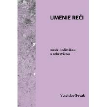 Umenie reči medzi sofistikou a sokratikou - Vladislav Suvák