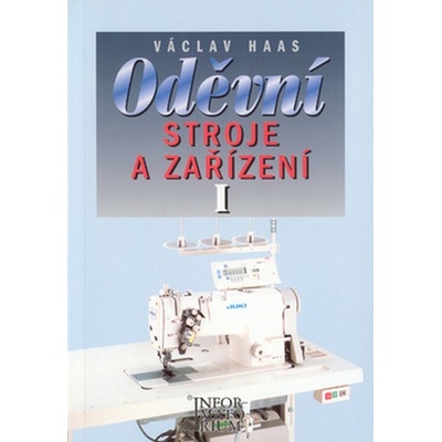 Oděvní stroje a zařízení I - Václav Haas