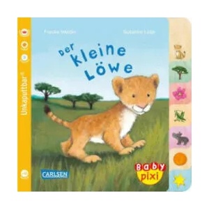 Baby Pixi (unkaputtbar) 104: Der kleine Löwe | Frauke Weldin (ISBN: 9783551053206)