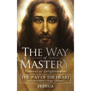 Way of Mastery, Pathway of Enlightenment | Jeshua Ben Joseph (ISBN: 9781941489482)