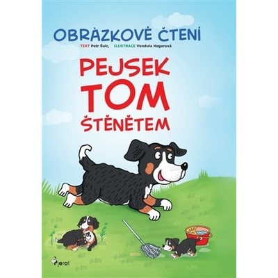 Pejsek Tom štěnětem - Obrázkové čtení - Petr Šulc