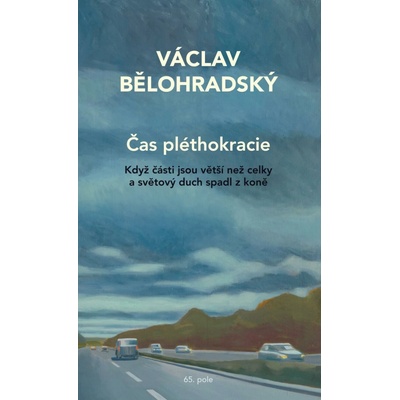 Čas pléthokracie - Když části jsou větší než celky a světový duch spadl z koně