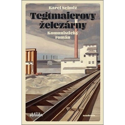 Tegtmaierovy železárny - Komunistický román