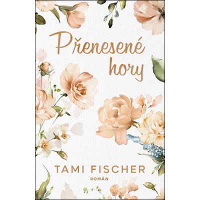 Přenesené hory - Tami Fischer
