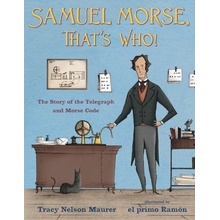 Samuel Morse, Thats Who!