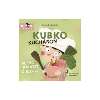 Kubko kuchárom alebo radosť z jedla | Marta Galewska-Kustra