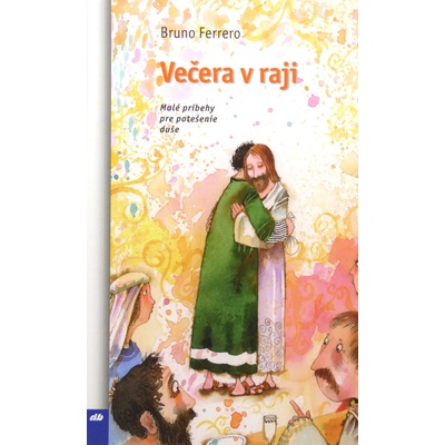 Ve čera v raji - Malé príbehy pre potešenie duše