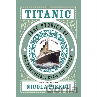 Titanic - True Stories of her Passengers, Crew and LegacyPevná vazba
