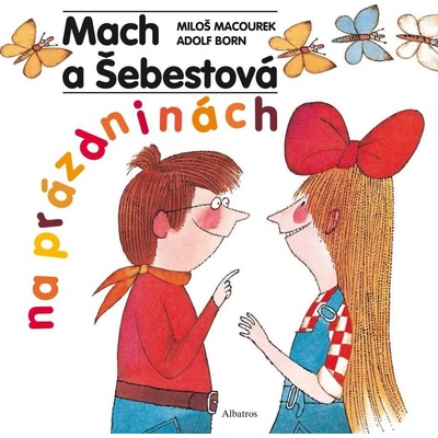 Mach a Šebestová na prázdninách - - Miloš Macourek