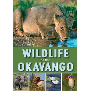 Wildlife of the Okavango | Duncan Butchart (ISBN: 9781775843382)