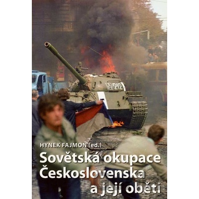Sovětská okupace Československa a její oběti - Hynek Fajmon