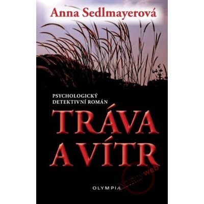 Tráva a vítr - Anna Sedlmayerová