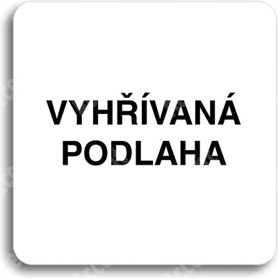 ACCEPT Piktogram vyhřívaná podlaha - bílá tabulka - černý tisk bez rámečku