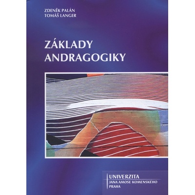 Základy andragogiky Zdeněk Palán Tomáš Langer