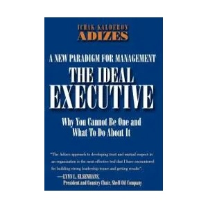 Ideal Executive | Adizes, Dr Ichak, PH. D (ISBN: 9780937120033)
