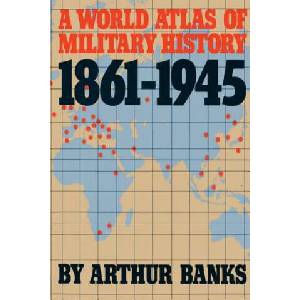 World Atlas Of Military History 1861-1945 (ISBN: 9780306803321)