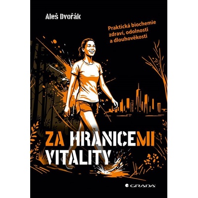 Za hranicemi vitality - Aleš Dvořák