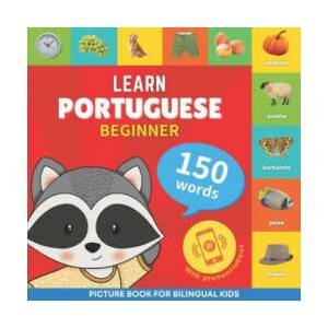 Learn portuguese - 150 words with pronunciations - Beginner: Picture book for bilingual kids | GooseNBooks (ISBN: 9782384129836)