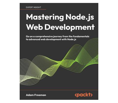 Mastering Node.js Web Development