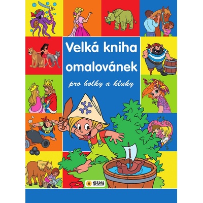 Velká kniha omalovánek pro holky a kluky