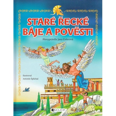 Staré řecké báje a pověsti - Jana Eislerová