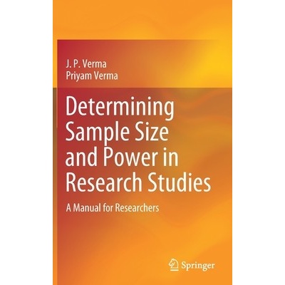 Determining Sample Size and Power in Research Studies: A Manual for Researchers - Verma J. P.